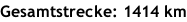 Gesamtstrecke: 1414 km